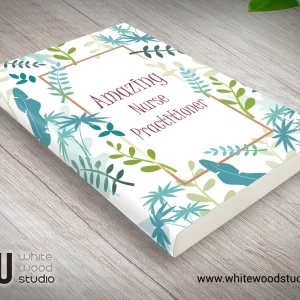 the-amazing-nurse-practitioner-journal-notebook-design-amazon-by-white-wood-studio_02