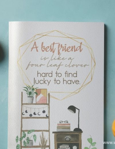 A best friend is like a four leaf clover, hard to find, lucky to have