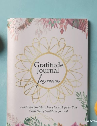 Gratitude Journal For Women: Positivity Grateful Diary for a Happier You With Daily Gratitude Journal