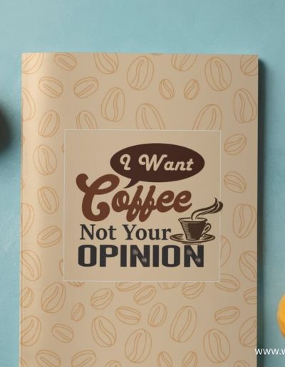 I Want Coffee Not Your Opinion Notebook Journal: A Fun Coffee Lovers Organizer Notebook Journal