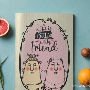 Life is Better with Friend: Friendship Notebook Journal