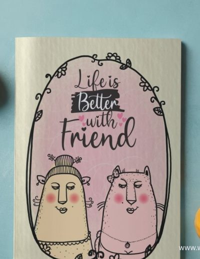 Life is Better with Friend: Friendship Notebook Journal