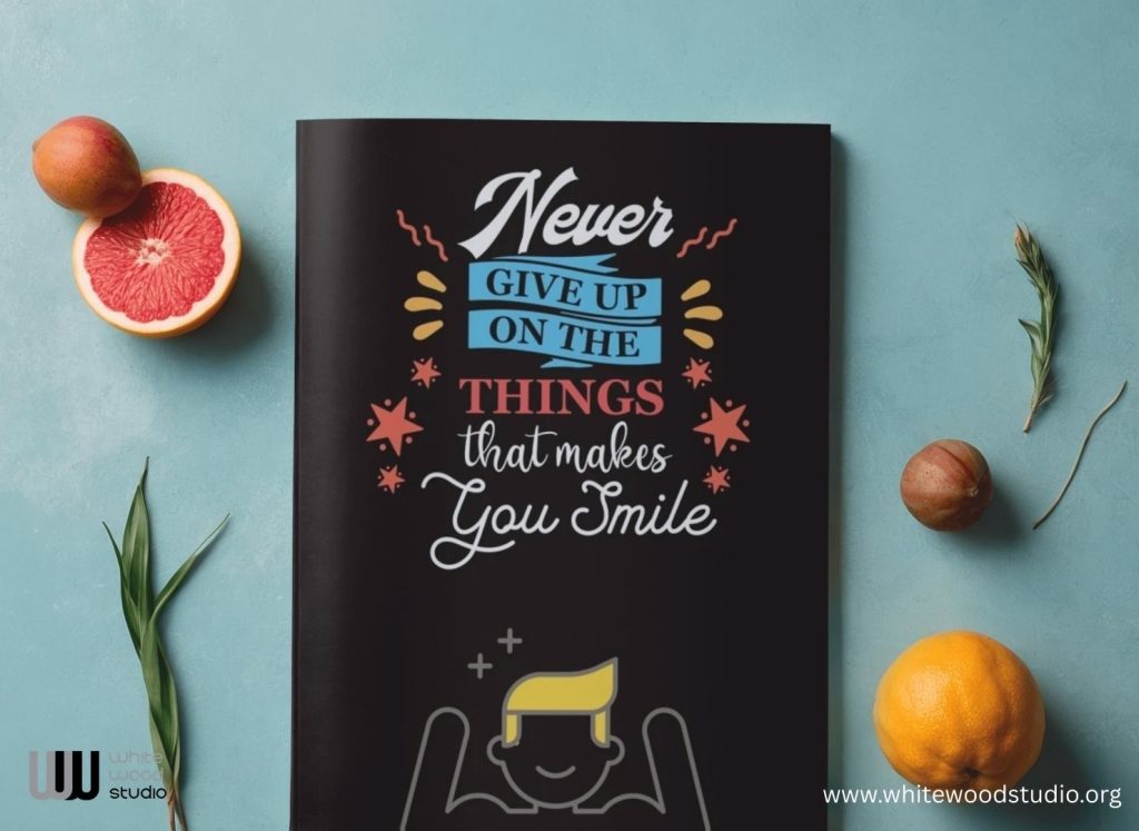 Never Give Up on the Things That Makes You Smile: Fun lined quote notebook notebook journal