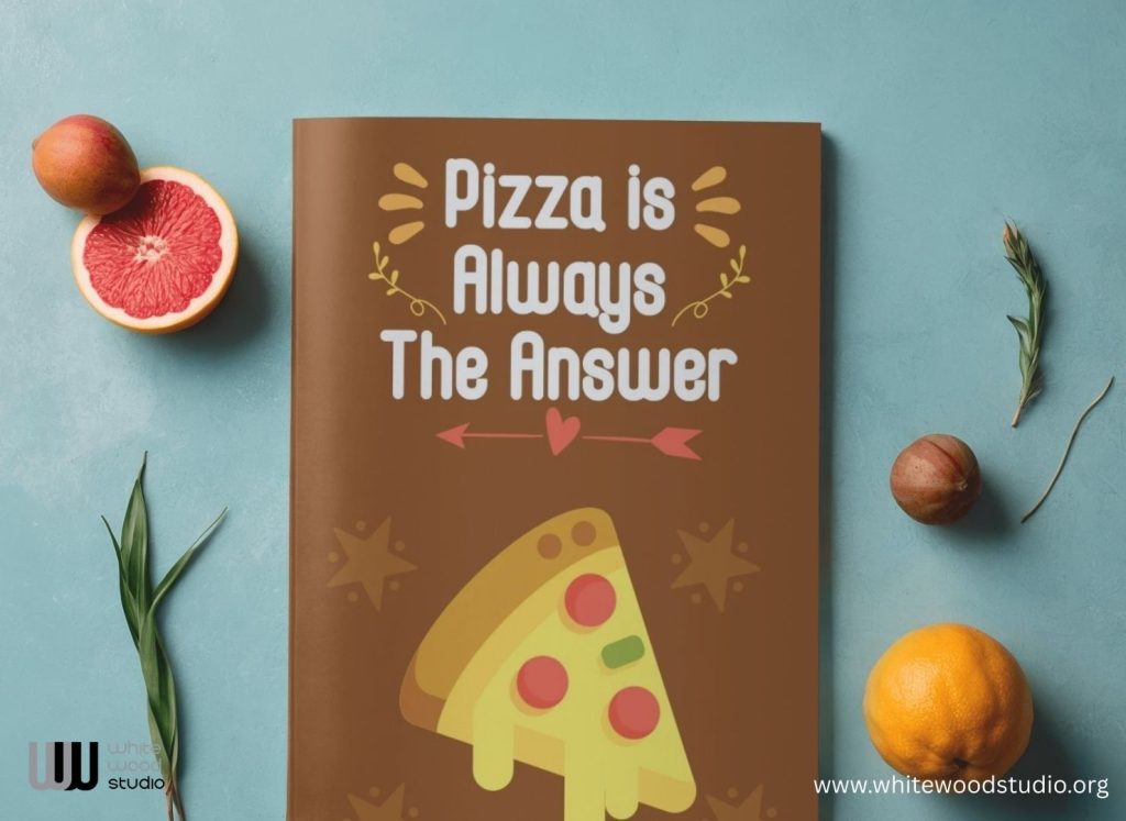 Pizza is Always The Answer Funny Notebook: Funny notebook ideas for pizza lovers