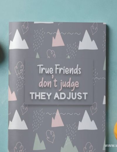 True Friends Don't Judge They Adjust: Friendship Journal