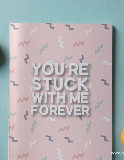 You're Stuck With Me Forever: Friendship Journal For My Awesome Friend