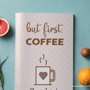But First, Coffee: Fun coffee notebook journal with Monthly Goals